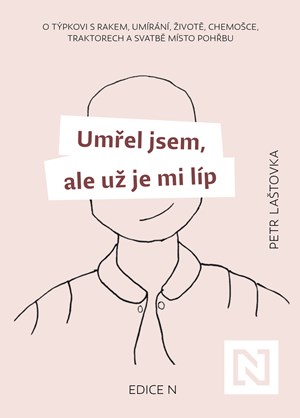 Um�el jsem, ale u� je mi l�p