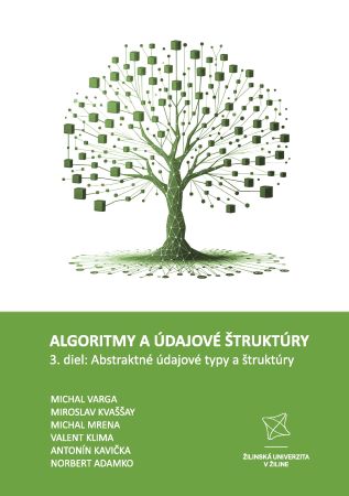 Algoritmy a �dajov� �trukt�ry 3. diel: Abstraktn� �dajov� typy a �trukt�ry