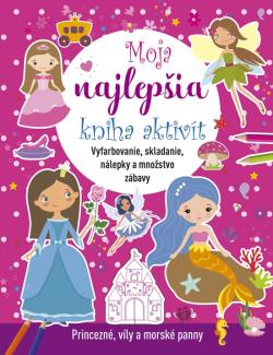 Moja najlep�ia kniha aktiv�t: Princezn�, v�ly a morsk� panny