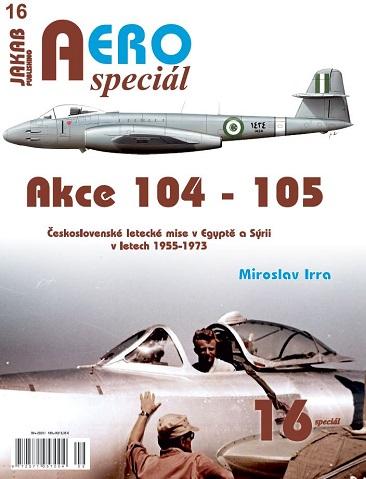 AEROspecil 16 Akce 104-105 eskoslovensk leteck mise v Egypt a Srii v letech 1955-197