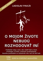O mojom �ivote nebud� rozhodova� in�