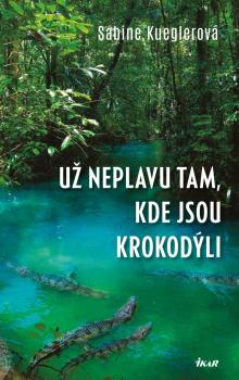 U� neplavu tam, kde jsou krokod�li