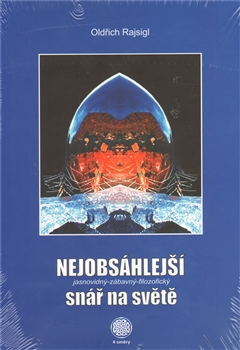 Nejobs�hlej�� jasnovidn�-z�bavn�-filozofick� sn�� na sv�t�