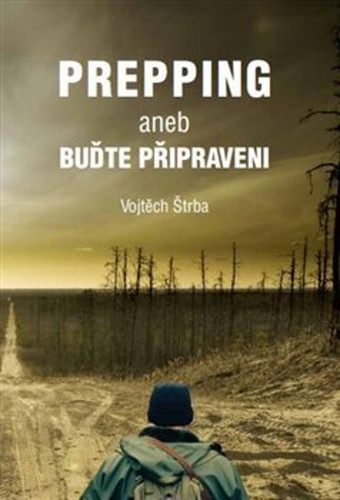 Prepping aneb Bu�te p�ipraveni