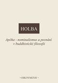 Ap�ha - nominalismus a pozn�n� v budhistick� filosofii