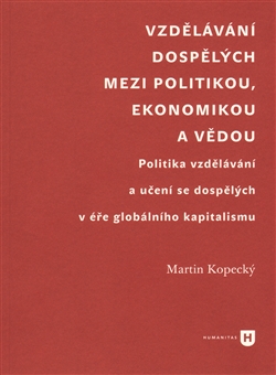 Vzd�l�v�n� dosp�l�ch mezi politikou, ekonomikou a v�dou