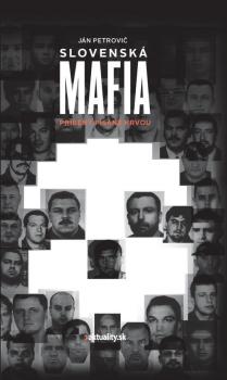 Slovensk� mafia - Pr�behy p�san� krvou