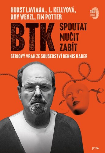 BTK: Spoutat, mu�it, zab�t