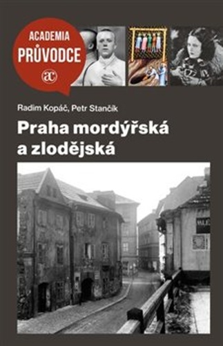 Praha mord��sk� a zlod�jsk� ACADEMIA