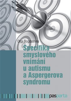 Specifika smyslov�ho vn�m�n� u autismu a Aspergerova syndromu
