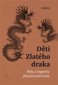 D�ti Zlat�ho draka: M�ty a legendy jihov�chodn� Asie
