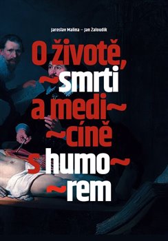 O �ivot�, smrti a medic�n� s humorem