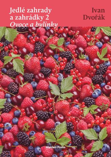 Jedl� zahrady a zahr�dky 2 - Ovoce a bylinky