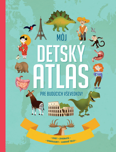 M�j detsk� atlas pre bud�cich v�evedkov!