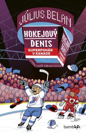 Hokejov Denis - Superpohr v Kanade (2. diel)