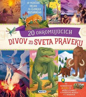 Neuverite�n� cesty: 20 ohromuj�cich divov zo sveta praveku