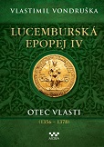Lucembursk epopej IV - Otec vlasti (1356-1378)
