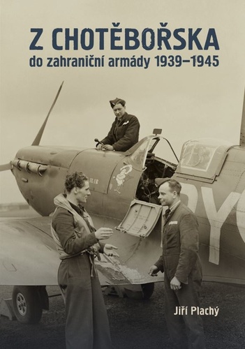 Z Chot�bo�ska do zahrani�n� arm�dy 1939�