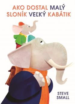 Ako dostal mal� slon�k ve�k� kab�tik