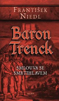 Baron Trenck � Smlouva se smrtihlavem