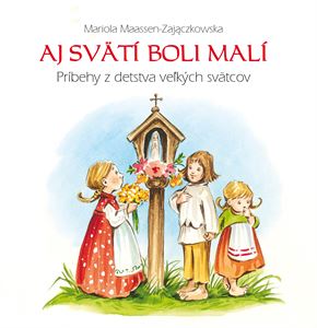 Aj sv�t� boli mal�