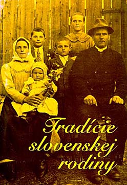 Trad�cie slovenskej rodiny