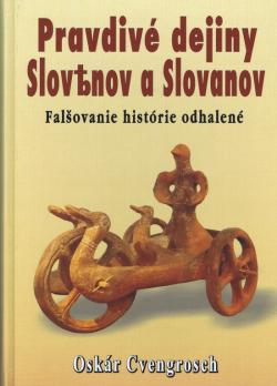 Pravdiv� dejiny Slovenov a Slovanov
