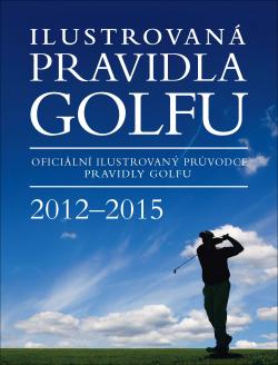 Ilustrovan� pravidla golfu 2012 - 2015
