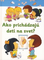 Ako prich�dzaj� deti na svet?