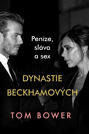 Dynastie Beckhamov�ch - Pen�ze, sl�va a sex