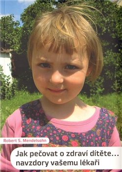 Jak pe�ovat o zdrav� d�t�te... navzdory va�emu l�ka�i