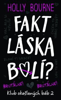 Fakt l�ska bol�? Brut�lne! (Klub oka�lan�ch b�b 2)