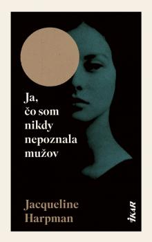 Ja, �o som nikdy nepoznala mu�ov
