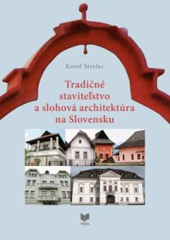 Tradi�n� stavite�stvo a slohov� architekt�ra na Slovensku