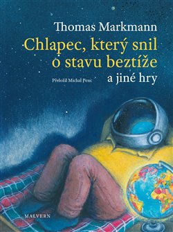 Chlapec, kter� snil o stavu bezt�e a jin� hry