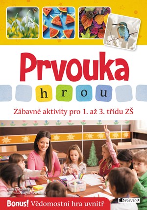 Prvouka hrou - Z�bavn� aktivity pro 1. a� 3. t��du Z�