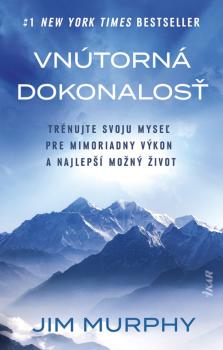Vn�torn� dokonalos�: Natr�nujte svoju myse� pre mimoriadny v�kon a najlep�� mo�n� �ivot