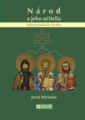 Nrod a jeho uitelia - dejiny kristianizcie Slovkov