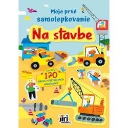 Moje prv� samolepkovanie Na stavbe