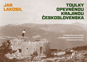 Toulky opevn�nou krajinou �eskoslovenska 