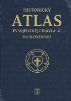 Historick� atlas Evanjelickej cirkvi a. v. na Slovensku