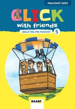 CLICK WITH FRIENDS � ANGLI�TINA PRE PIATAKOV � PRACOVN� ZO�IT