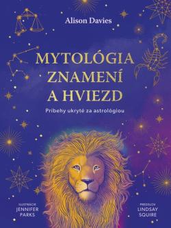 Mytol�gia znamen� a hviezd: Pr�behy ukryt� za astrol�giou