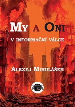 My a Oni v informa�n� v�lce