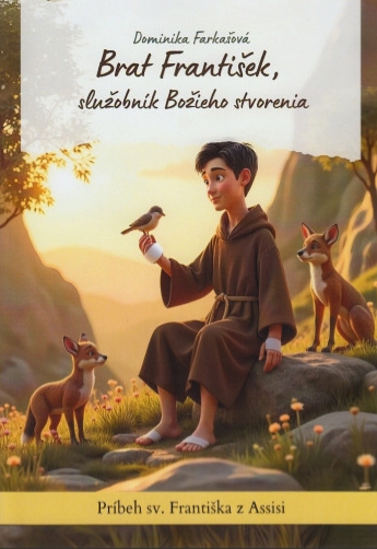 Brat Franti�ek, slu�obn�k Bo�ieho stvorenia