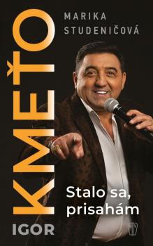 Igor Kme�o Stalo sa, prisah�m