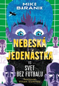 Nebesk� jeden�stka vs svet bez futbalu