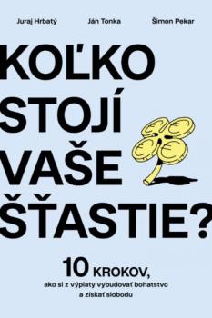 Ko�ko stoj� va�e ��astie?