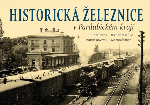 Historick� �eleznice v Pardubick�m kraji
