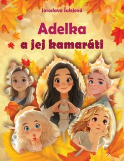 Adelka a jej kamar�ti
